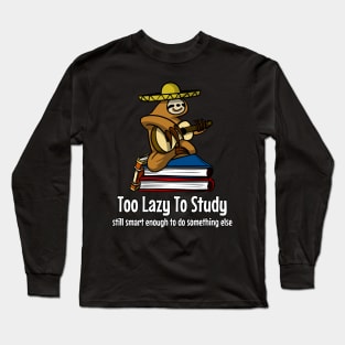 Lazy Sloth Guitarist Too Lazy To Study Books Long Sleeve T-Shirt